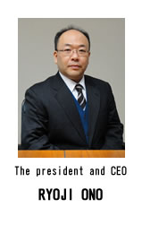 The president and CEO, RYOJI ONO